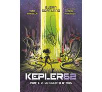 Kepler62. Parte 2: La cuenta atrás