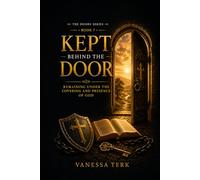 Kept Behind the Door: Remaining Under the Covering and Presence of God