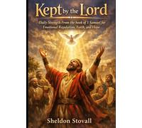 Kept by the Lord: Daily Strength from the Book of 1 Samuel for Emotional Regulation, Faith, and Hope