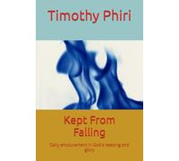 Kept From Falling: Daily encourament in God's keeping and glory