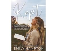 Kept: Meeting Jesus in the Everyday through the Psalms of Ascent: A 30 Day Devotional
