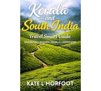 Kerala and South India Travel Smart Guide 2026: No guesswork. Just the best of South India done right.