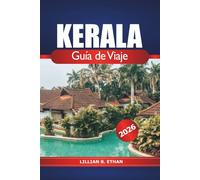 Kerala Guía de viaje 2026: Explore las playas, la cultura local, los paisajes escénicos, los destinos imperdibles y la aventura en el sur de la India