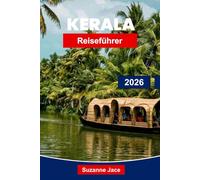 Kerala Reiseführer 2026: Entdecken Sie Backwaters, Strände und kulturelle Schätze in God's Own Country