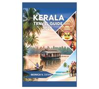 KERALA TRAVEL GUIDE 2025: Discover Hidden Wonders and Coastal Beauty in God's Own Country