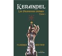 Kerandel - Les Promesses divines - Tome 1 Florence Berthod (Auteur)