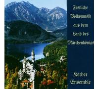 Kerber Ensemble - Festl.Volksmusik/Märchenkönig