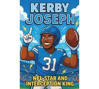 Kerby Joseph Biography: NFL Star and Interception King - The Inspiring True Story of a Humble Safety Who Made Football History and Won the Hearts of Young Fans.