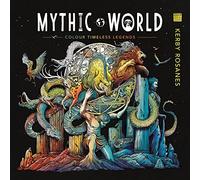 Kerby Rosanes - Mythic World Colour Timeless Legends - Paperback - G245z