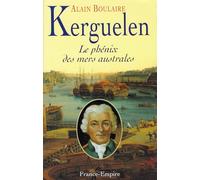 Kerguelen. Le phénix des mers australes