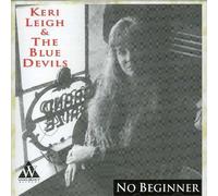 Keri Leigh & the Blue Devils - No Beginner