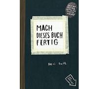 Keri Smith Heike Bräutigam Mach dieses Buch fertig: Erweiterte (Terminkalender)