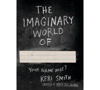 Keri Smith The Imaginary World of (Poche)