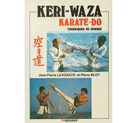 Keri-Waza / Karaté-Do. Techniques de jambes