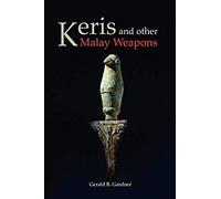 Keris And Other Malay Weapons