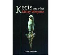 Keris and Other Malay Weapons Gerald B. Gardner (Auteur)
