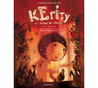 KERITY LA MAISON DES CONTES. LE GRAND ALBUM DU FILM