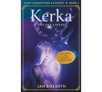 Kerka of the Pax Lineage: Fairy Godmother Academy - Book 2