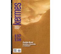 Kermes. La rivista del restauro. Guido Reni tecnica, ricerche e restauri (Vol. 137-138)