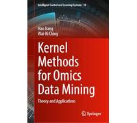 Kernel Methods for Omics Data Mining: Theory and Applications