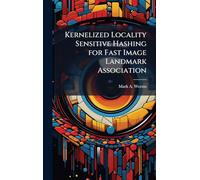 Kernelized Locality Sensitive Hashing for Fast Image Landmark Association