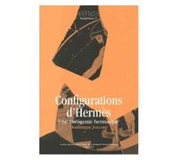 Kernos Supplément 17 - Configurations D'hermès - Une "Théogonie Hermaïque