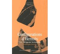 Kernos Supplément 17 - Configurations D'hermès - Une "Théogonie Hermaïque