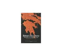 Kernos Supplément 20 - Retour À La Source - Pausanias Et La Religion Grecque