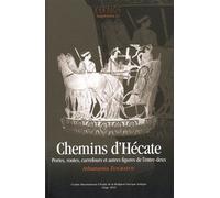 Kernos Supplément 24 - Chemins D'hécate - Portes, Routes, Carrefours Et Autres Figures De L'entre-Deux