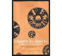 Kernos Supplément 26 - Nourrir Les Dieux ? - Sacrifice Et Représentation Du Divin