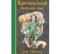 Kernowland 2 Darkness Day (Kernowland in Erthwurld Series) Trelawny, Jack (Auteur)