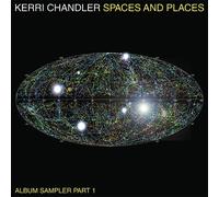 Kerri Chandler - Spaces and Places-Album Sampler 1 [Import]