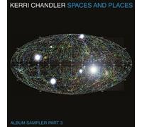 Kerri Chandler - Spaces and Places: Album Sampler 3 [Import]