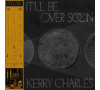 Kerry Charles It'll Be Over Soon (Vinyl) 12" Album