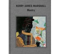 Kerry James Marshall: Mastry