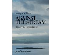 Kerry Of Kilfinan: Against The Stream