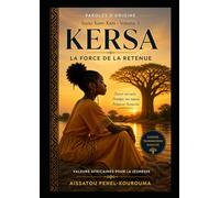 KERSA- La Force de la Retenue: PAROLES D’ORIGINE (Sunu Xam-Xam - Volume 3)