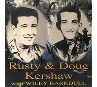 Kershaw, Rusty and Doug - Rusty And Doug Kershaw - Rusty And Doug With Wiley Barkdull