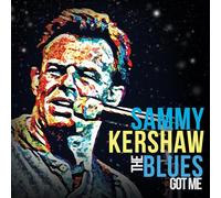 Kershaw, Sammy - Blues Got Me