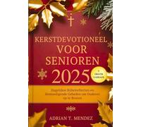 Kerstdevotioneel voor Senioren 2025: Dagelijkse Bijbelreflecties en Bemoedigende Gebeden om Ouderen op te Beuren