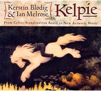 Kerstin Blodig & Ian Mel - Kelpie: from Celtic Scand [Import]