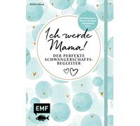 Kerstin Lüking Ich werde Mama Der perfekte Schwangerschaftsbegleiter: M (Poche)