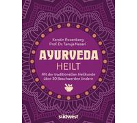 Kerstin Rosenbe Ayurveda heilt: Mit der traditionellen Heilkunde über 30 (Poche)
