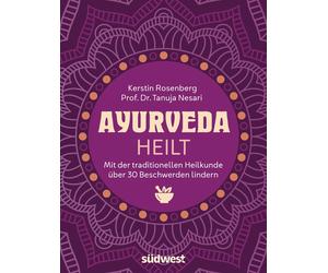 Kerstin Rosenbe Ayurveda heilt: Mit der traditionellen Heilkunde über 30 (Poche)