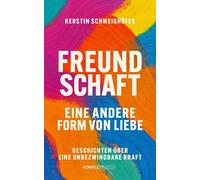 Kerstin Schweig Freundschaft - Eine andere Form von Liebe: Geschichten ü (Poche)