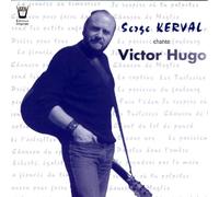 Kerval, Serge - Serge Kerval chante Victor Hugo