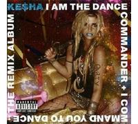KESHA "I AM THE DANCE COMMANDER+I COMMAND YOU.." CD NEW