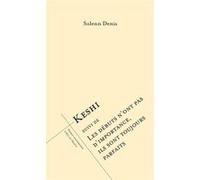 Keshi suivi de Les débuts n’ont pas d’importance, ils sont toujours parfaits Solenn Denis (Auteur)