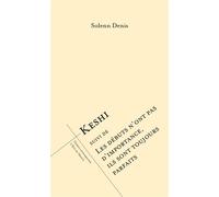 Keshi suivi de Les débuts n’ont pas d’importance, ils sont toujours parfaits - Solenn Denis - L'oeil Du Prince Eds - broché - Théâtre