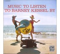 Kessel, Barney - Music to Listen to Barney Kess